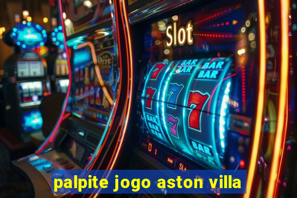 palpite jogo aston villa